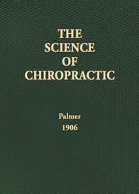 (1906) Science Of Chiropractic Vol 1