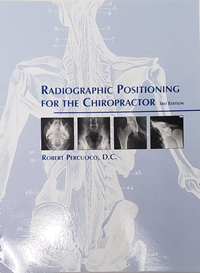 Radiographic Positioning For The Chiropractor