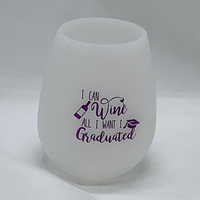 Palmer Silicone Wine Cup - "I Can Wine All I Want I Graduated"